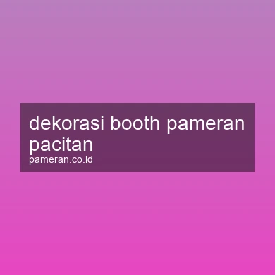 Dekorasi Booth Pameran Pacitan