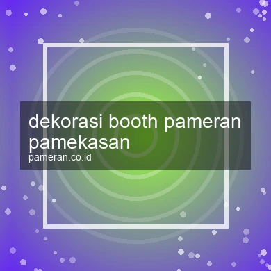 Dekorasi Booth Pameran Pamekasan