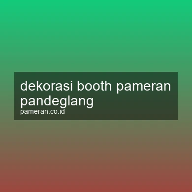 Dekorasi Booth Pameran Pandeglang
