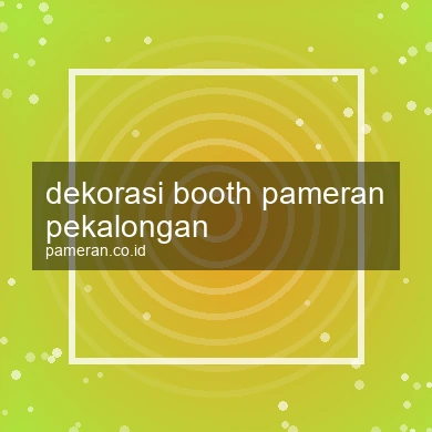 Dekorasi Booth Pameran Pekalongan