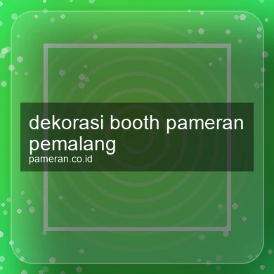 Dekorasi Booth Pameran Pemalang