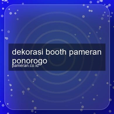 Dekorasi Booth Pameran Ponorogo