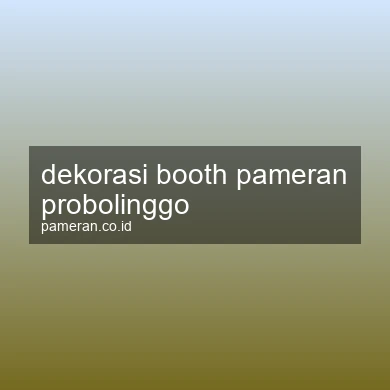 Dekorasi Booth Pameran Probolinggo