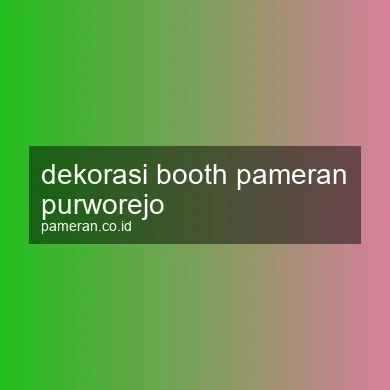 Dekorasi Booth Pameran Purworejo