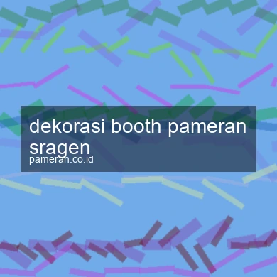 Dekorasi Booth Pameran Sragen
