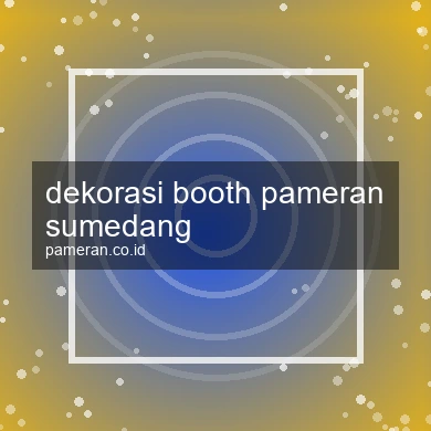 Dekorasi Booth Pameran Sumedang
