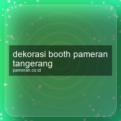 Dekorasi Booth Pameran Tangerang