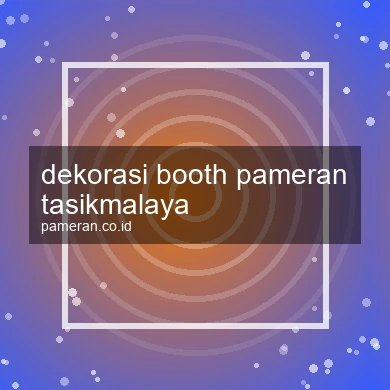 Dekorasi Booth Pameran Tasikmalaya