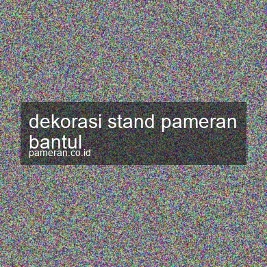 Dekorasi Stand Pameran Bantul