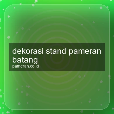 Dekorasi Stand Pameran Batang