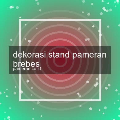 Dekorasi Stand Pameran Brebes