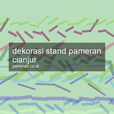 Dekorasi Stand Pameran Cianjur