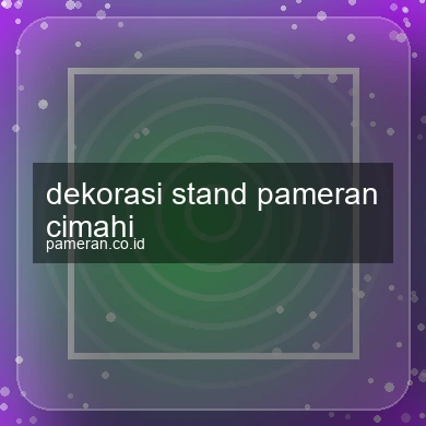 Dekorasi Stand Pameran Cimahi