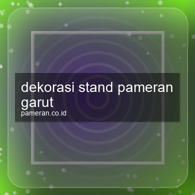 Dekorasi Stand Pameran Garut