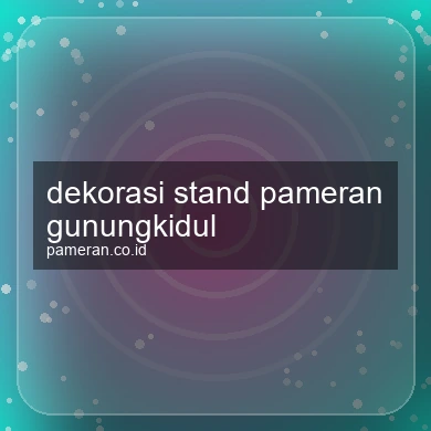Dekorasi Stand Pameran Gunungkidul