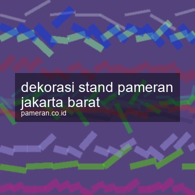Dekorasi Stand Pameran Jakarta Barat