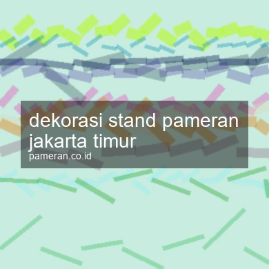 Dekorasi Stand Pameran Jakarta Timur