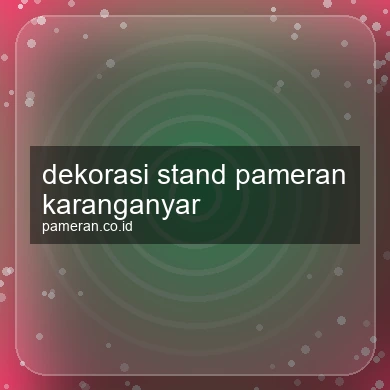 Dekorasi Stand Pameran Karanganyar