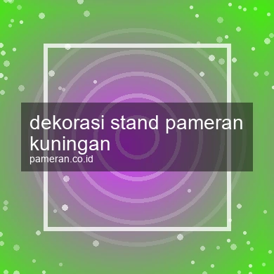 Dekorasi Stand Pameran Kuningan