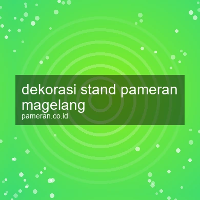Dekorasi Stand Pameran Magelang