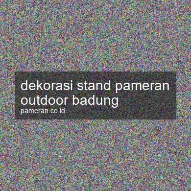 Dekorasi Stand Pameran Outdoor Badung
