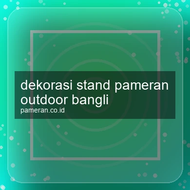 Dekorasi Stand Pameran Outdoor Bangli