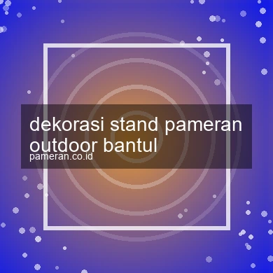 Dekorasi Stand Pameran Outdoor Bantul