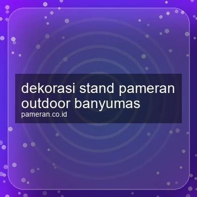 Dekorasi Stand Pameran Outdoor Banyumas