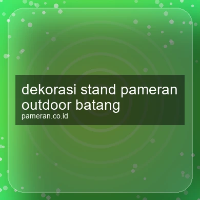 Dekorasi Stand Pameran Outdoor Batang