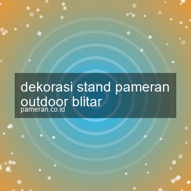 Dekorasi Stand Pameran Outdoor Blitar