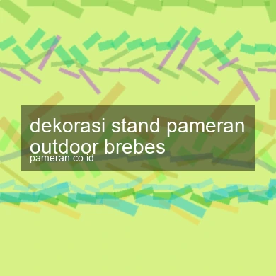 Dekorasi Stand Pameran Outdoor Brebes