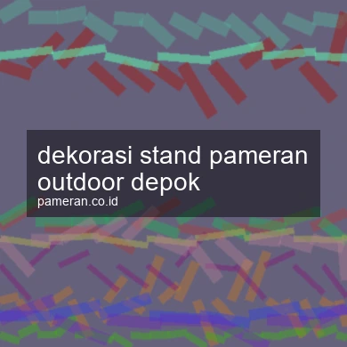 Dekorasi Stand Pameran Outdoor Depok