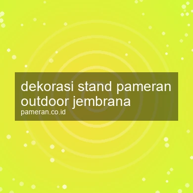 Dekorasi Stand Pameran Outdoor Jembrana