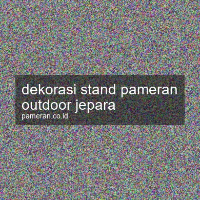 Dekorasi Stand Pameran Outdoor Jepara