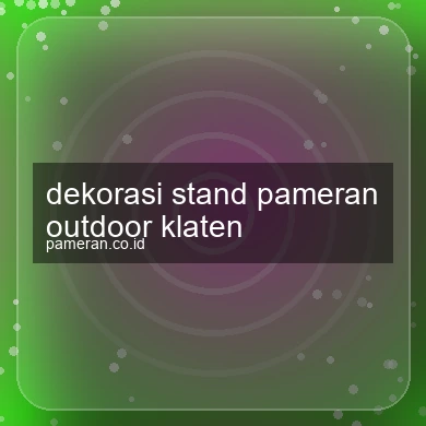 Dekorasi Stand Pameran Outdoor Klaten