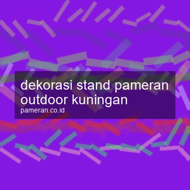 Dekorasi Stand Pameran Outdoor Kuningan