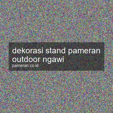 Dekorasi Stand Pameran Outdoor Ngawi