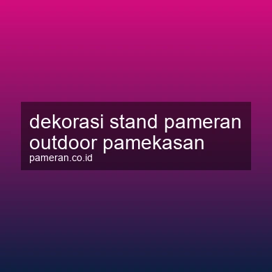 Dekorasi Stand Pameran Outdoor Pamekasan