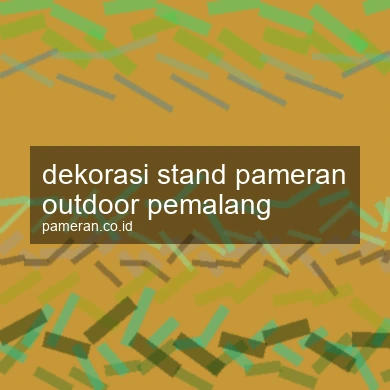 Dekorasi Stand Pameran Outdoor Pemalang