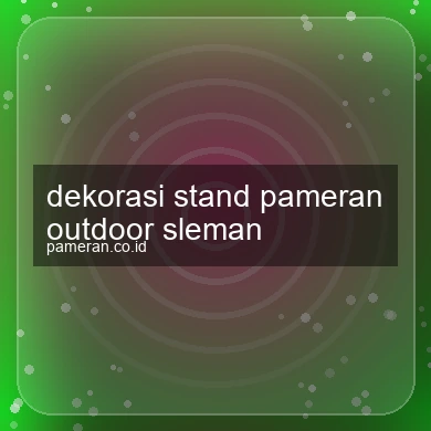 Dekorasi Stand Pameran Outdoor Sleman