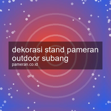 Dekorasi Stand Pameran Outdoor Subang