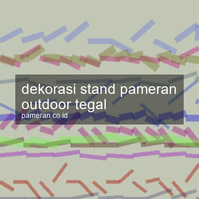 Dekorasi Stand Pameran Outdoor Tegal