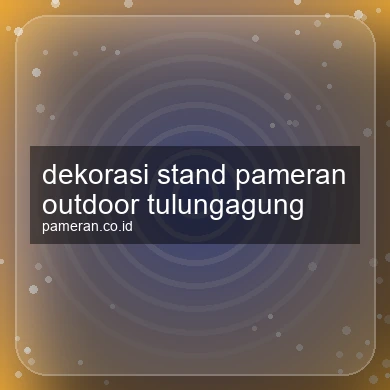Dekorasi Stand Pameran Outdoor Tulungagung