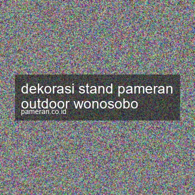 Dekorasi Stand Pameran Outdoor Wonosobo