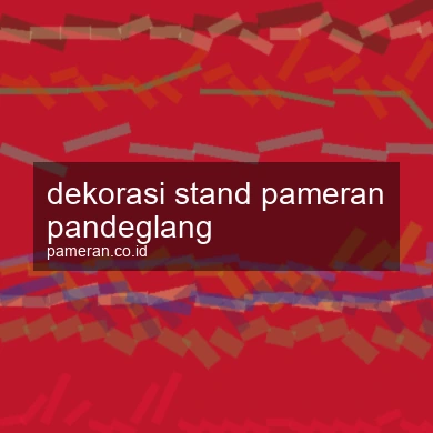 Dekorasi Stand Pameran Pandeglang