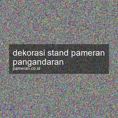 Dekorasi Stand Pameran Pangandaran