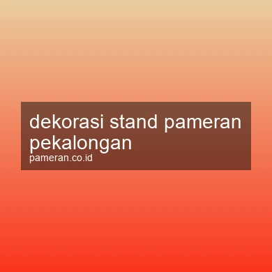 Dekorasi Stand Pameran Pekalongan