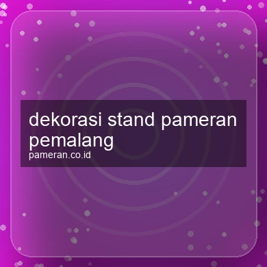 Dekorasi Stand Pameran Pemalang