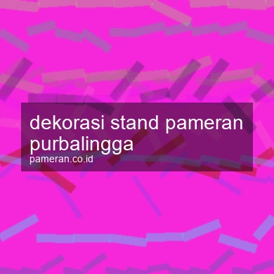 Dekorasi Stand Pameran Purbalingga