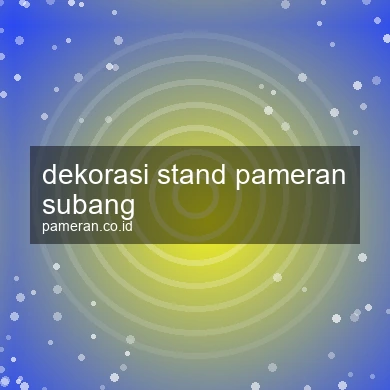 Dekorasi Stand Pameran Subang